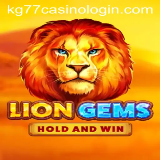 Exploring the Thrills of LionGems and the Convenience of kg77 Casino Login